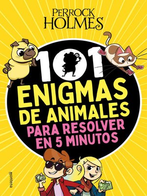 cover image of 101 enigmas de animales para resolver en 5 minutos (Serie Perrock Holmes)